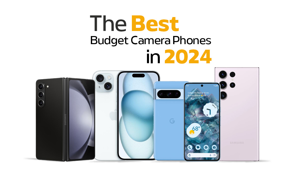 Snap and Save Best Budget Camera Phones in 2024